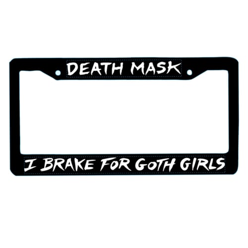 Image of I brake for Goth Girls license plate frame 