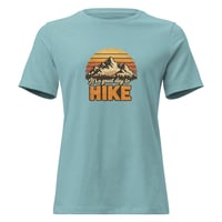 Image 7 of Women's Relaxed T-Shirt, Great Day to Hike, Hiking tee