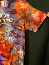 Image 3 of MEDIUM Mom I'm Scared Come Pick Me Up Tie Dye Shirt  4