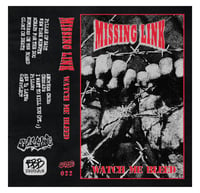 Image 1 of MISSING LINK-WATCH ME BLEED CASSETTE 