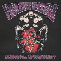 VIOLENT NATURE DOWNFALL OF HUMANITY CD