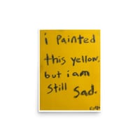 Image 1 of i painted this yellow but i am still sad