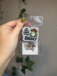 The only squat I’m doing is diddly