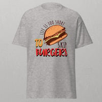 Image 2 of Life is Too Short to Skip Burgers" Retro Style Funny T-Shirt - Perfect for Burger Lovers!