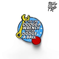 Image 3 of “If You Can Dodge a Wrench” Dodgeball Enamel Pin – Funny Movie Quote, Sports Humor, Movie Fans