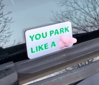 Image 3 of You Park Like a Dick Magnet 5 Pack