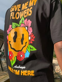 Image 5 of Give Me My Flowers Tee 