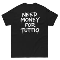Image 1 of Need Money For Tuttio T-Shirt