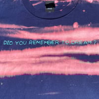 Image 2 of LARGE - DID YOU REMEMBER TO DREAM ? T-SHIRT 1/1