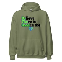 Image 4 of Believe There is Good in the World - Unisex Hoodie