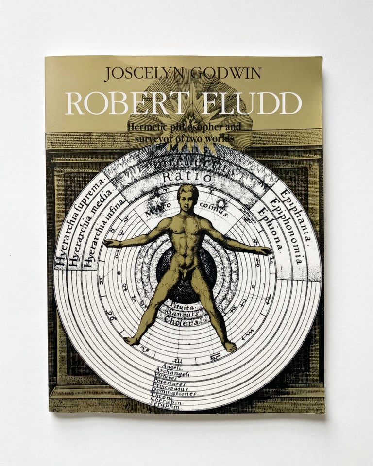 Robert Fludd: Hermetic Philosopher and Surveyor of Two Worlds