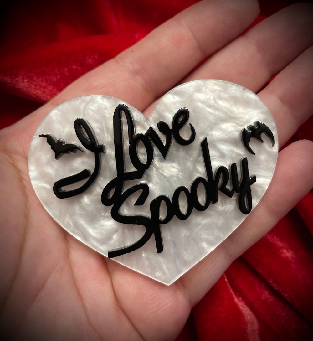 I Love Spooky Acrylic Brooch