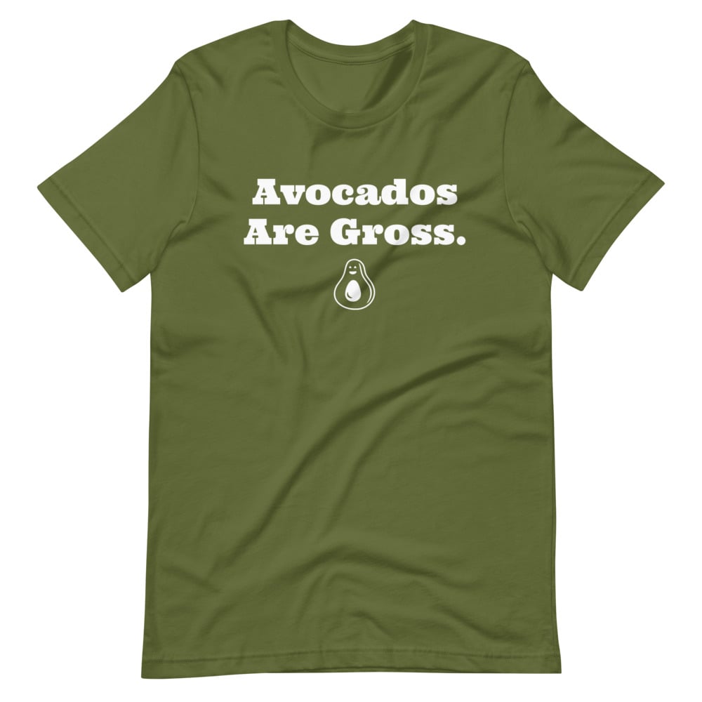 Image of Avocados Are Gross Green