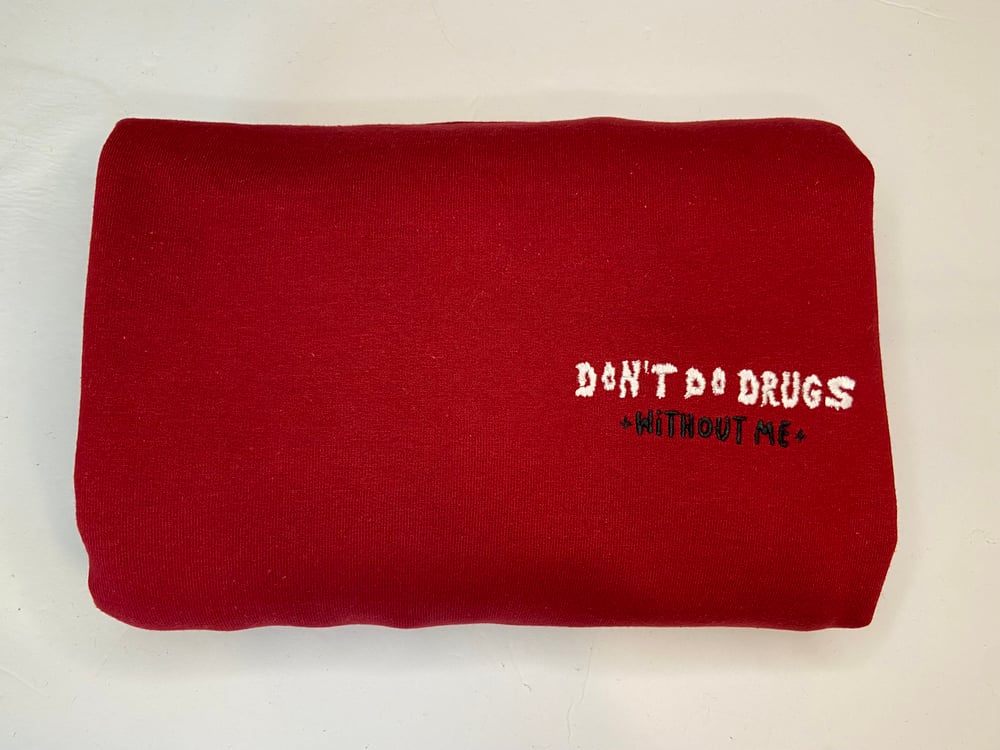 Image of Don’t Do Drugs (without me) ❤️