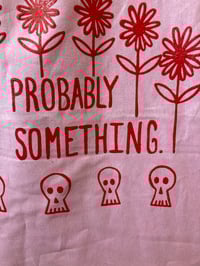 Image 5 of 'I Probably Forgot Something' - Limited Edition Screenprint Tote