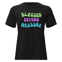 Image 3 of Women's Relaxed T-Shirt, Blessed Beyond Measure Colorful Faith Uplifting Positive Message Tee