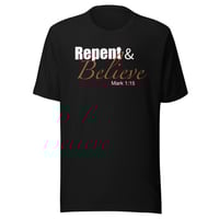 Image 2 of “Repent & Believe” Unisex t-shirt (dark)