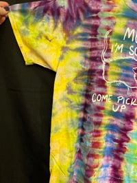 Image 2 of XL Mom I'm Scared Come Pick Me Up Tie Dye Shirt 1