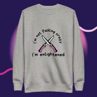 Image 2 of I'm not fucking crazy printed Unisex Premium Sweatshirt
