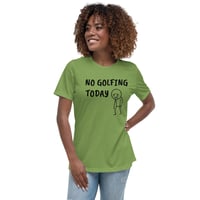 Image 9 of Women's Relaxed T-Shirt,  No Golfing Today T-Shirt | Funny Golf Humor Graphic Tee