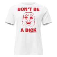 Image 1 of Don't Be A Dick Women's Relaxed T-Shirt
