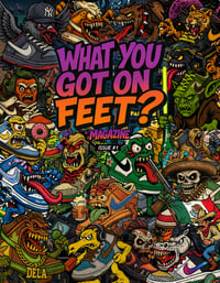“What You Got On Feet” Magazine | Issue #1
