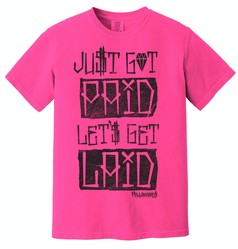 JU$T GOT PAID TEE (NEON P!NK)