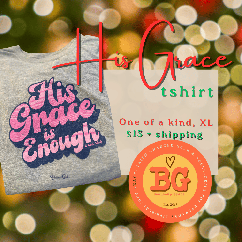Image of His Grace Tshirt