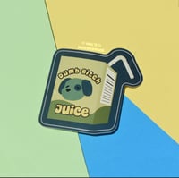 ‘Dumb Bitch Juice’ Sticker