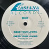 Rue - I Need Your Loving / I Just Wanna Make Love