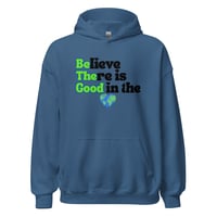 Image 2 of Believe There is Good in the World - Unisex Hoodie