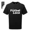 Fútbol Loco - LIMITED EDITION T-SHIRT