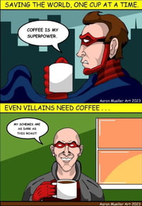 Heroes, Villains, and Coffee(print)