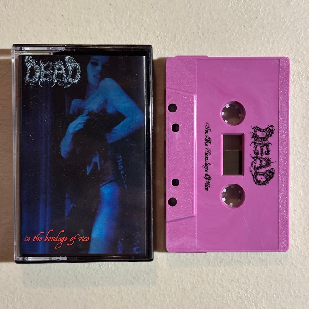 DEAD - "Whorehouse Of The Freaks" / "In The Bondage Of Vice" cassette