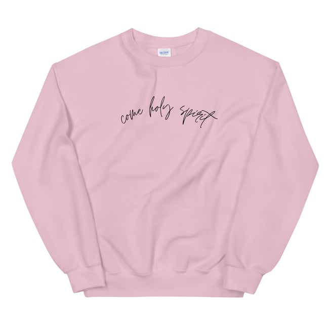 Come Holy Spirit Sweatshirt