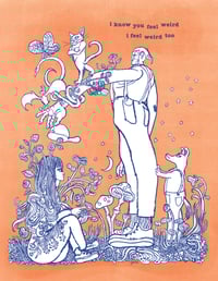 Image 2 of I Feel Weird Too - Print (Raspberry or Creamsicle)