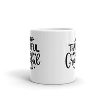 Image 5 of Thankful & Grateful  glossy mug