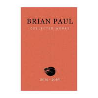 Image 1 of BRIAN PAUL COLLECTED WORKS 2015~2018