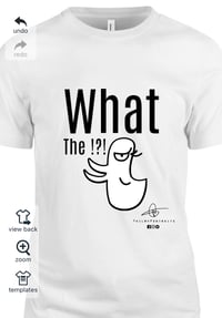 Image 1 of What the Duck ?!? T-Shirt 