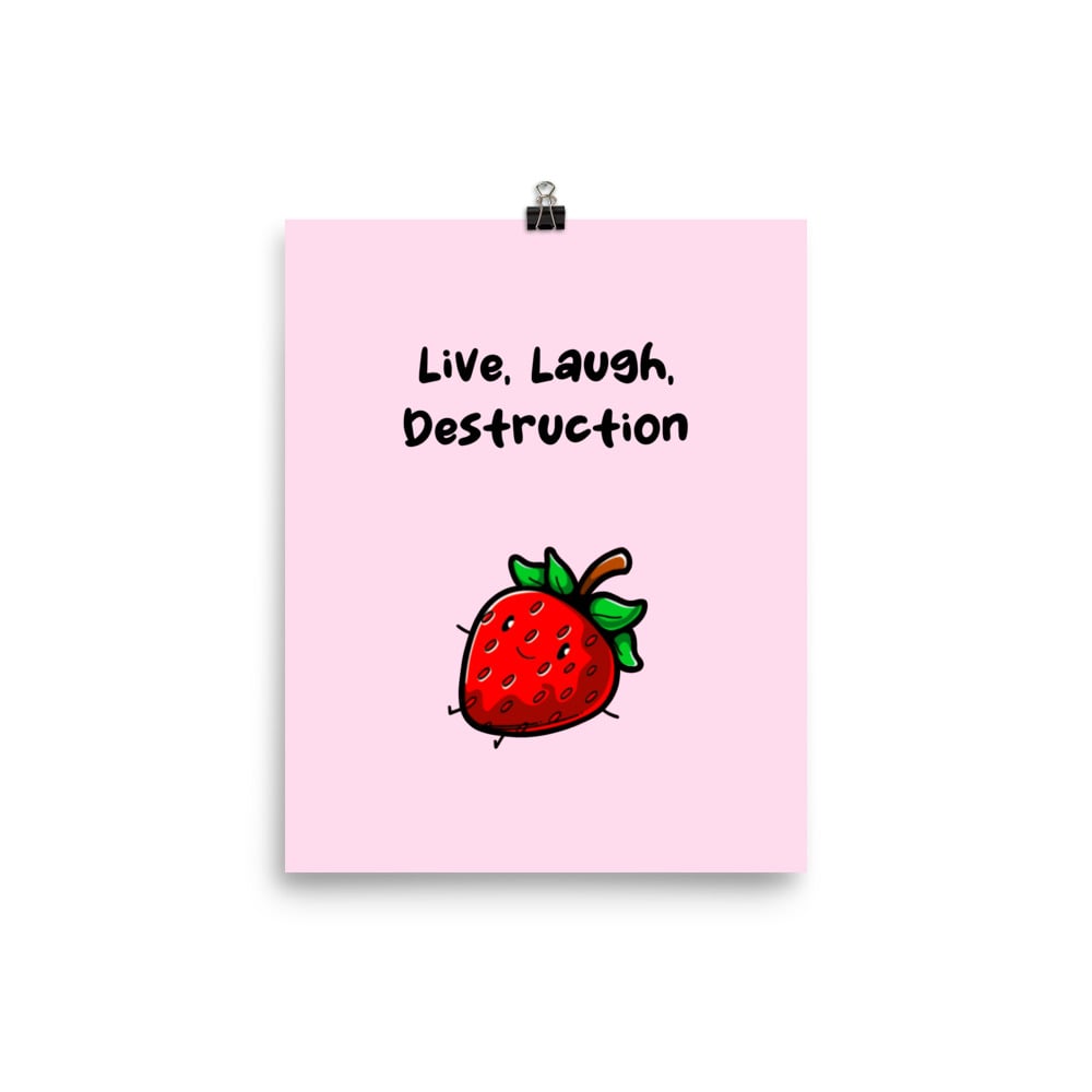 Image of Live, Laugh, Destruction Strawberry Poster 