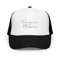 Image 17 of WOMEN IN MEDICINE ON FOAM TRUCKER HAT 