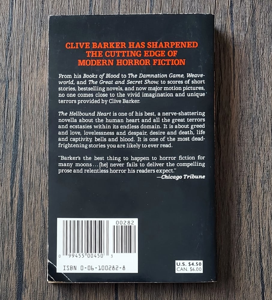 The Hellbound Heart, by Clive Barker. 1991 first printing paperback. 164 pages, very nice condition.