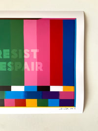 Image 5 of Signed Poster Print - “RESIST DESPAIR (Test Screen)” 18”w 14”h