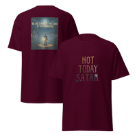Image 4 of Unisex classic tee (NOT TODAY SATAN) (BE THE LIGHT OF THE LORD IN THE DARKNESS)