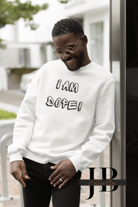 Image 3 of I Am Dope — Empowerment Sweatshirt