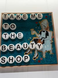 Take me to the beauty shop