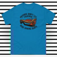 Image 10 of Friends Dont Let Friends Ride Spring Seat Tee