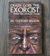 Crash Goes the Exorcist…Where The Exorcist Failed, by Dr. Clifford Wilson