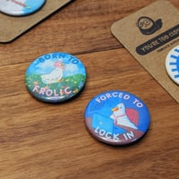 Image 4 of Born to Frolic, Forced to Lock In Pinback Buttons