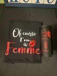 Image 1 of Femme Shirt and Tumbler